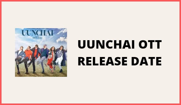 Uunchai OTT Release date
